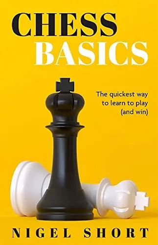 Chess Basics: The quickest way to learn to play (and win) by Nigel Short  - FREE SHIPPING