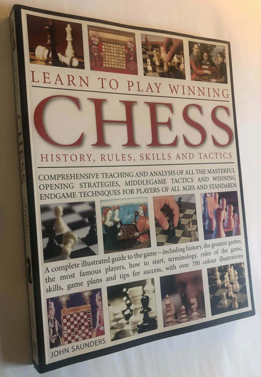 Learn To Play Winning Chess. History, Rules, Skills and Tactics by John Saunders - FREE SHIPPING